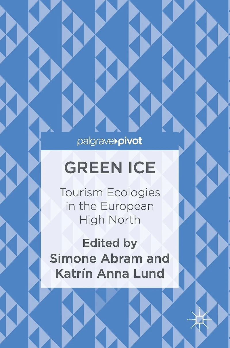 Green Ice: Tourism Ecologies the European High North