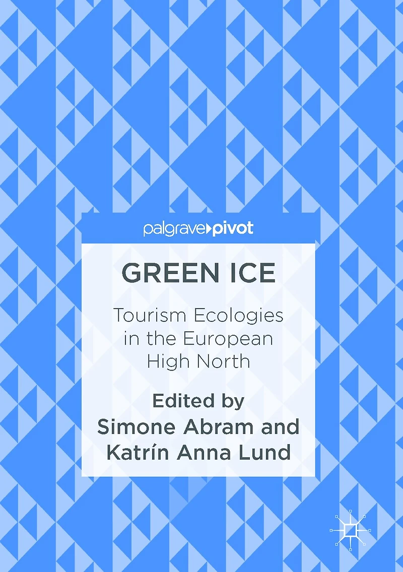 Green Ice: Tourism Ecologies the European High North