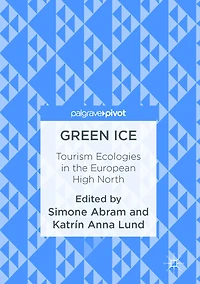 Green Ice: Tourism Ecologies the European High North