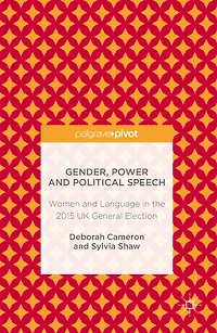Gender, Power and Political Speech: Women Language the 2015 UK General Election