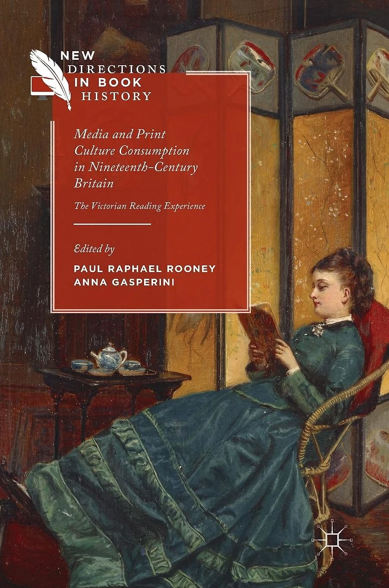Media and Print Culture Consumption Nineteenth-Century Britain: The Victorian Reading Experience