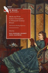 Media and Print Culture Consumption Nineteenth-Century Britain: The Victorian Reading Experience