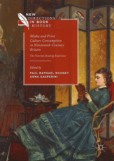 Media and Print Culture Consumption Nineteenth-Century Britain: The Victorian Reading Experience