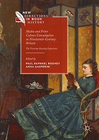 Media and Print Culture Consumption Nineteenth-Century Britain: The Victorian Reading Experience