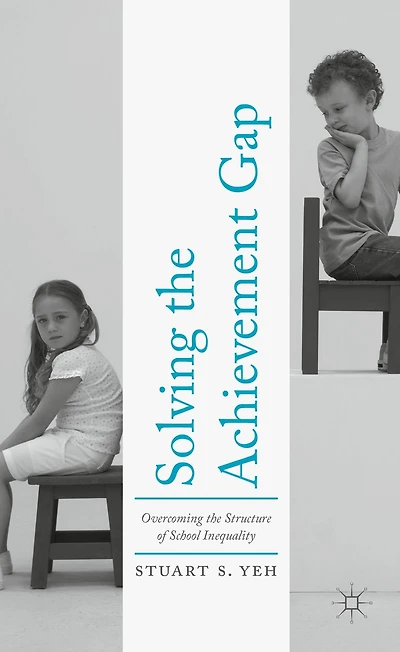 Solving the Achievement Gap: Overcoming Structure of School Inequality
