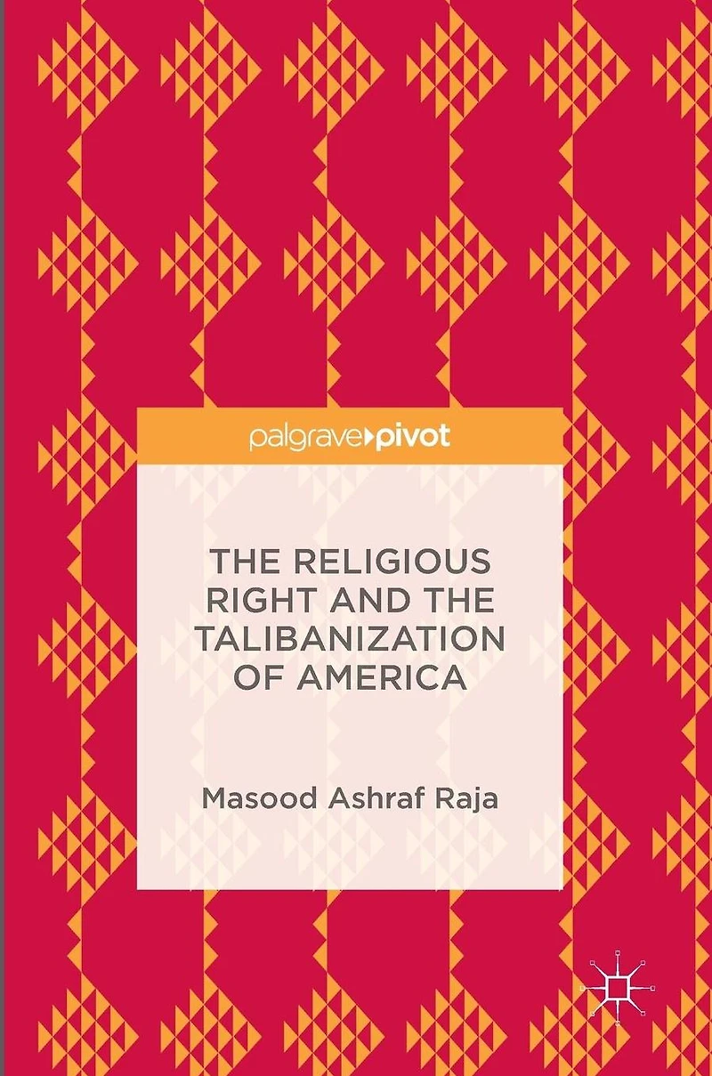 the Religious Right and Talibanization of America