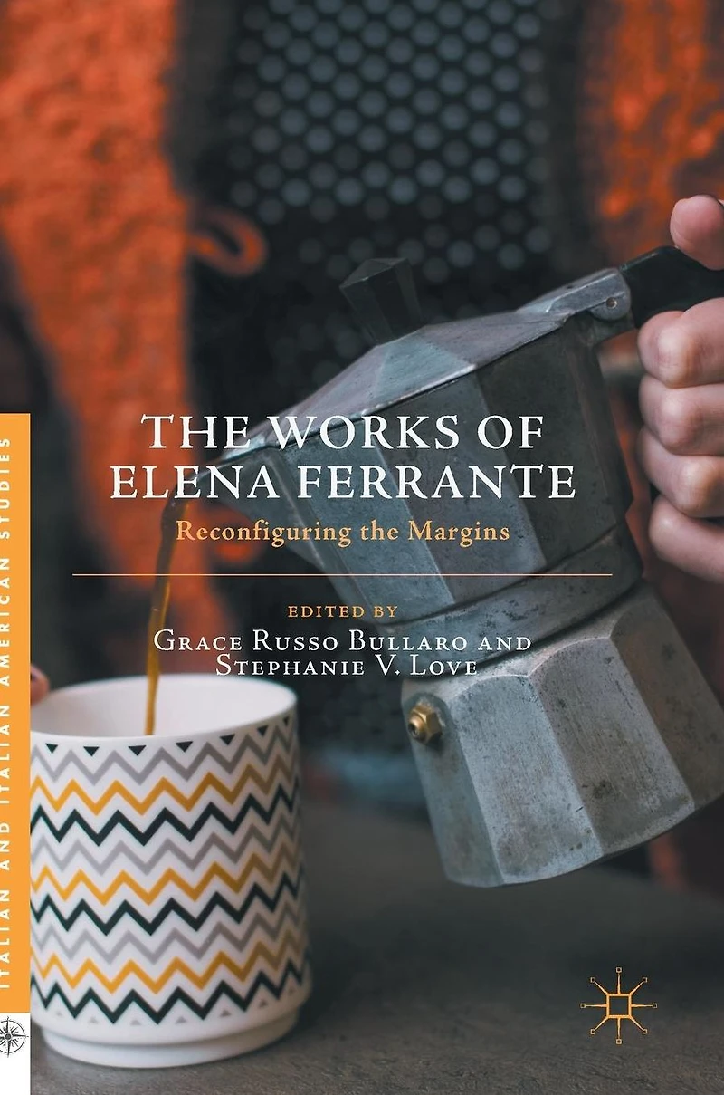 the Works of Elena Ferrante: Reconfiguring Margins