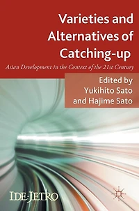 Varieties and Alternatives of Catching-up: Asian Development the Context 21st Century