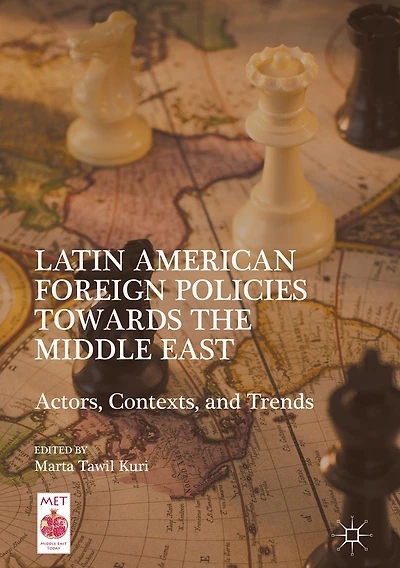 Latin American Foreign Policies towards the Middle East: Actors, Contexts, and Trends