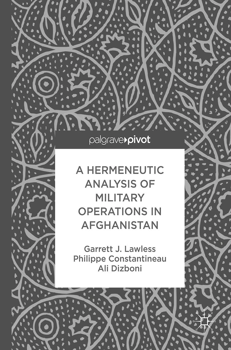 A Hermeneutic Analysis of Military Operations Afghanistan