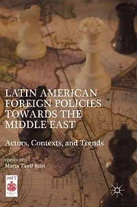 Latin American Foreign Policies towards the Middle East: Actors, Contexts, and Trends