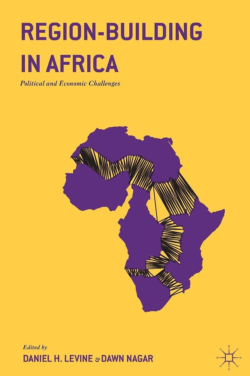 Region-Building Africa: Political and Economic Challenges