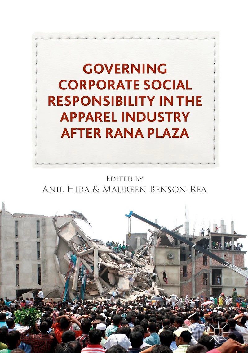 Governing Corporate Social Responsibility the Apparel Industry after Rana Plaza