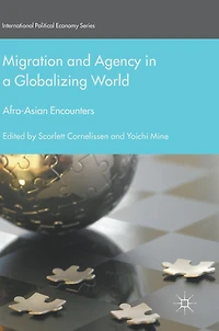 Migration and Agency a Globalizing World: Afro-Asian Encounters