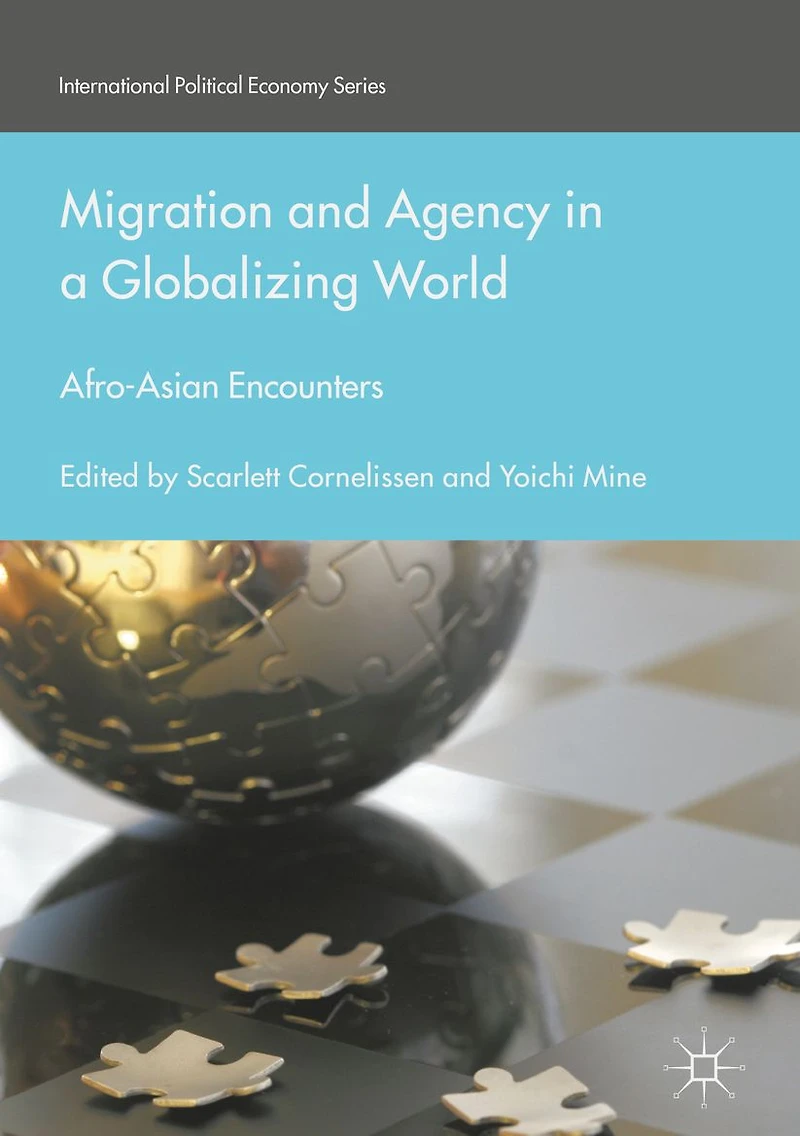Migration and Agency a Globalizing World: Afro-Asian Encounters