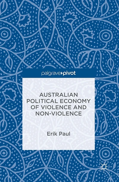 Australian Political Economy of Violence and Non-Violence