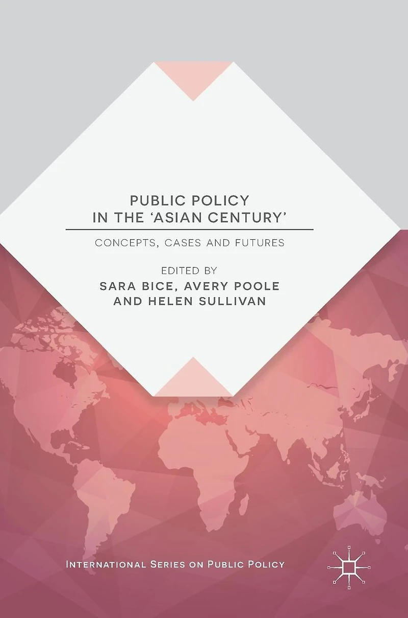 Public Policy the 'Asian Century': Concepts, Cases and Futures