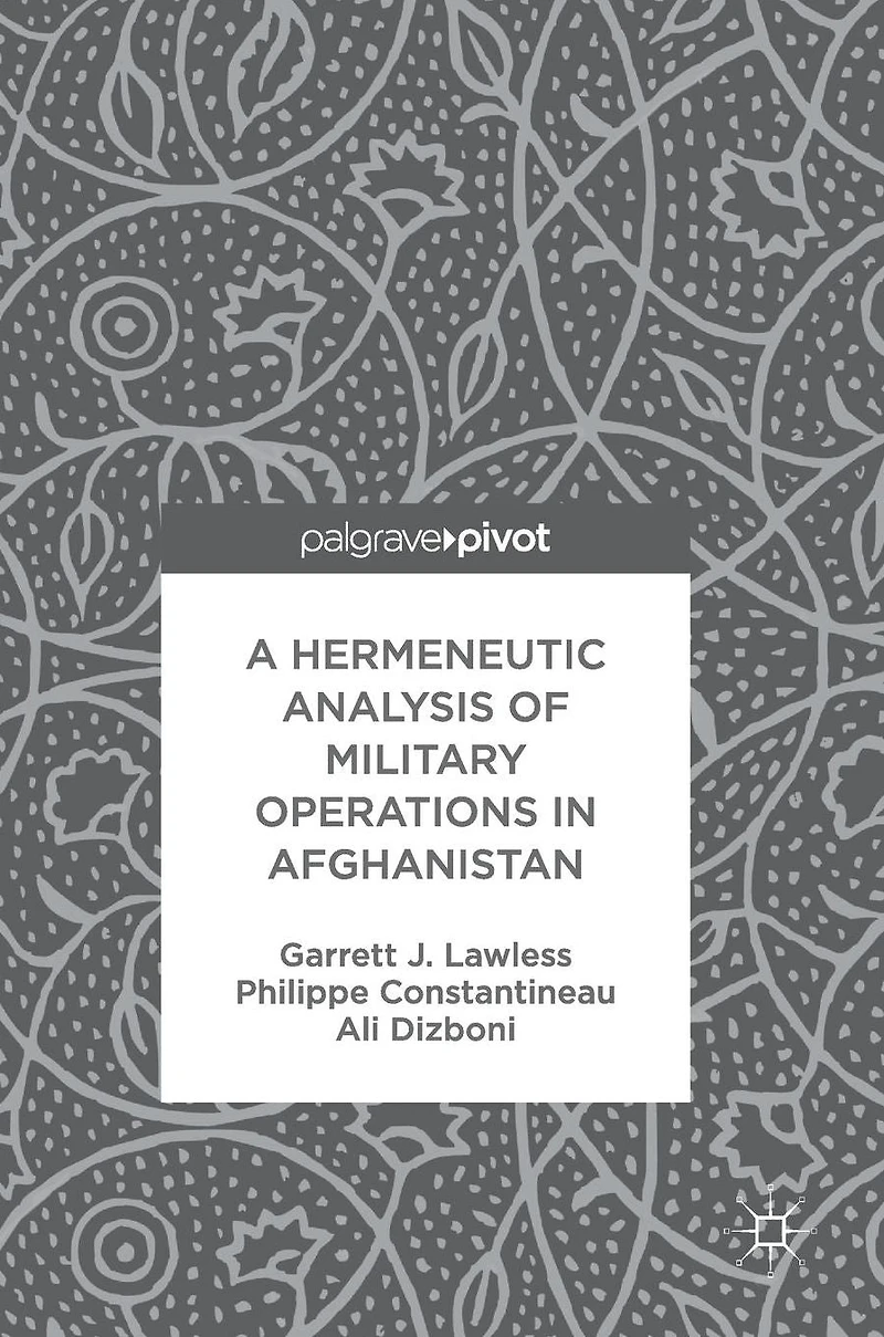 A Hermeneutic Analysis of Military Operations Afghanistan