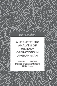 A Hermeneutic Analysis of Military Operations Afghanistan