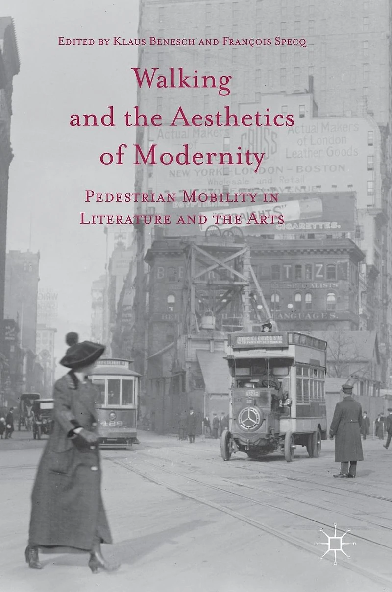 Walking and the Aesthetics of Modernity: Pedestrian Mobility Literature Arts