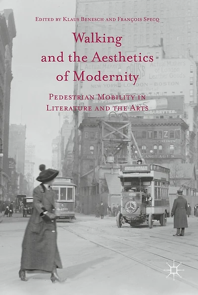 Walking and the Aesthetics of Modernity: Pedestrian Mobility Literature Arts