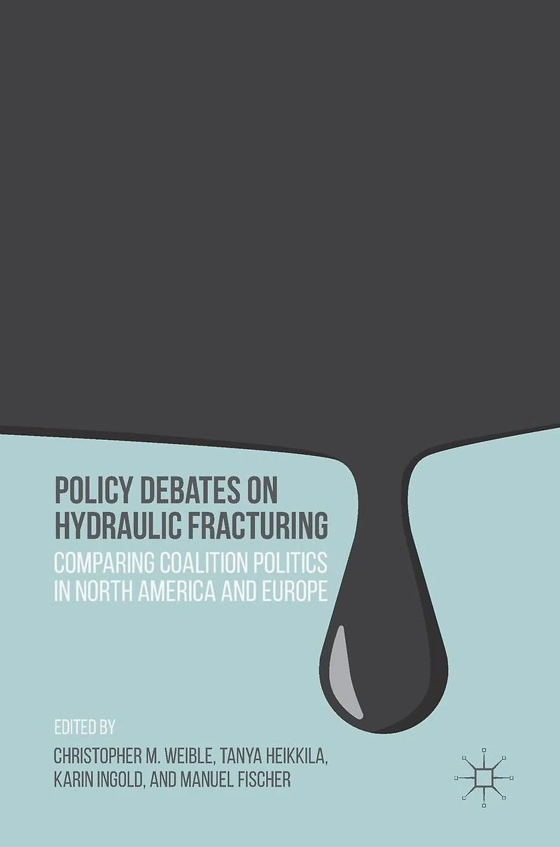 Policy Debates on Hydraulic Fracturing: Comparing Coalition Politics North America and Europe