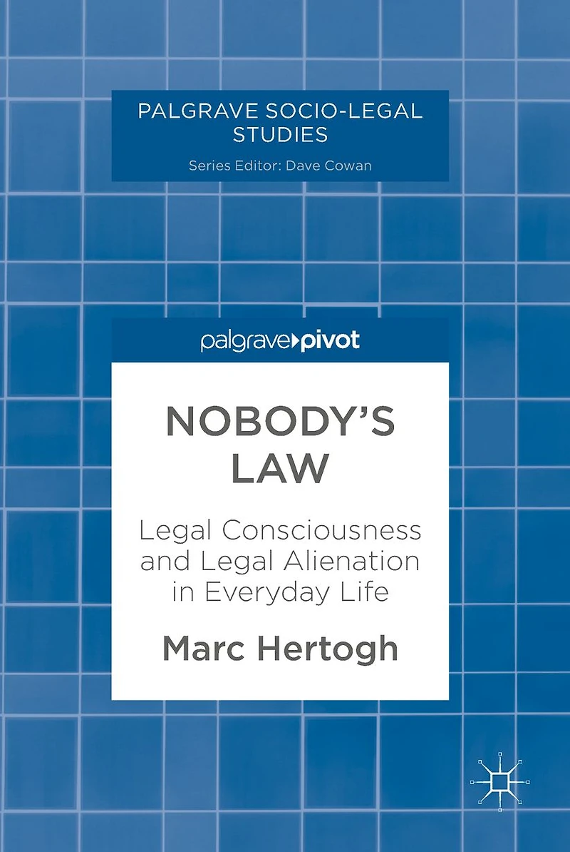 Nobody's Law: Legal Consciousness and Alienation Everyday Life