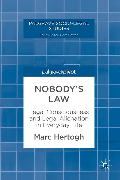 Nobody's Law: Legal Consciousness and Alienation Everyday Life