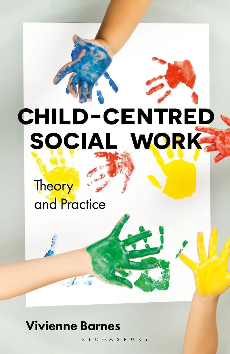 Child-Centred Social Work: Theory and Practice