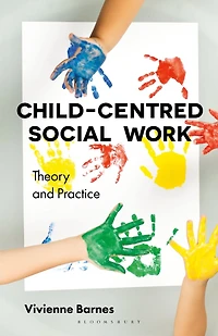 Child-Centred Social Work: Theory and Practice
