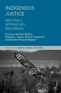 Indigenous Justice: New Tools, Approaches, and Spaces
