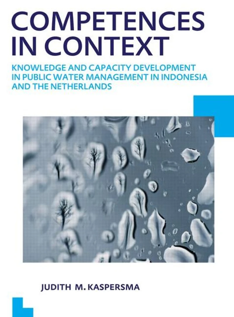 Competences context: Knowledge and capacity development public water management Indonesia The Netherlands; UNESCO-IHE PhD Thesis