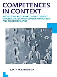 Competences context: Knowledge and capacity development public water management Indonesia The Netherlands; UNESCO-IHE PhD Thesis