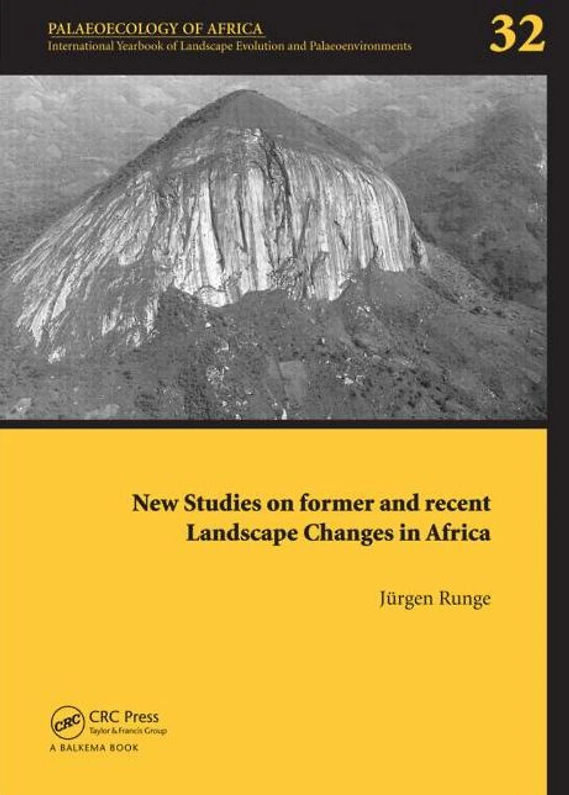 New Studies on Former and Recent Landscape Changes Africa: Palaeoecology of Africa 32