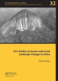 New Studies on Former and Recent Landscape Changes Africa: Palaeoecology of Africa 32