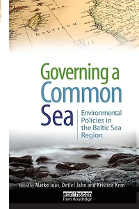 Governing a Common Sea: Environmental Policies the Baltic Sea Region