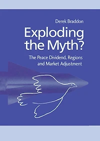 Exploding The Myth?: Peace Dividend, Regions and Market Adjustment