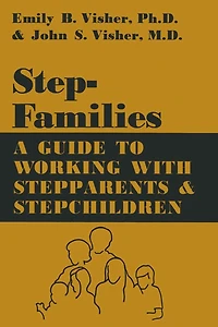 Stepfamilies: A Guide To Working With Stepparents And Stepchildren
