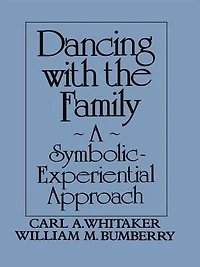 Dancing with the Family: A Symbolic-Experiential Approach: Symbolic Experiential Approach