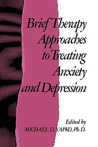 Brief Therapy Approaches to Treating Anxiety and Depression