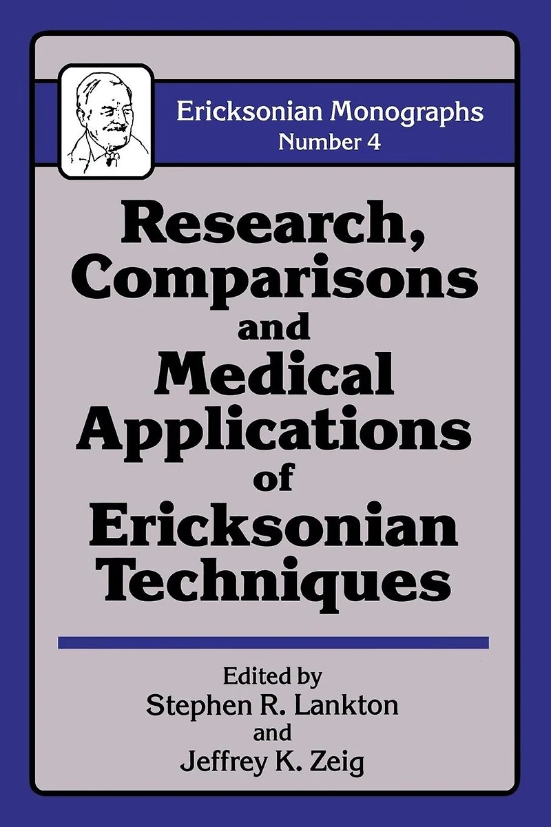 Research Comparisons And Medical Applications Of Ericksonian Techniques