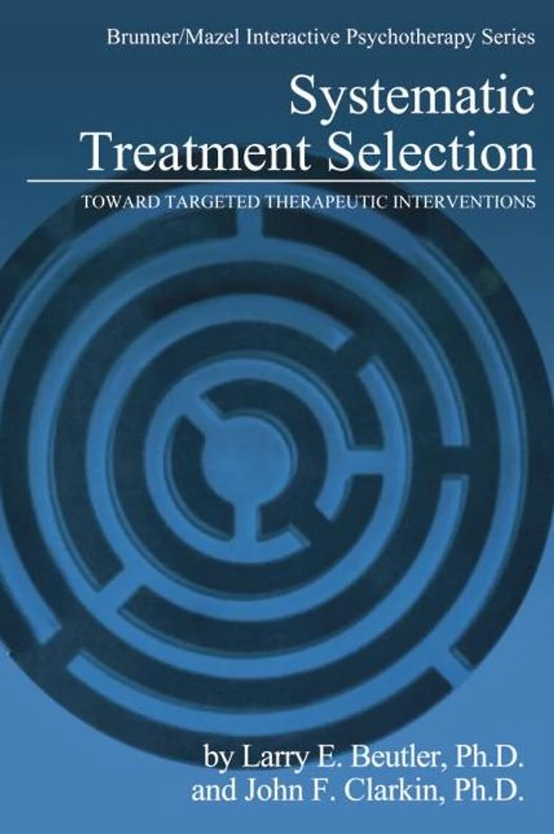 Systematic Treatment Selection: Toward Targeted Therapeutic Interventions