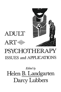 Adult Art Psychotherapy: Issues And Applications
