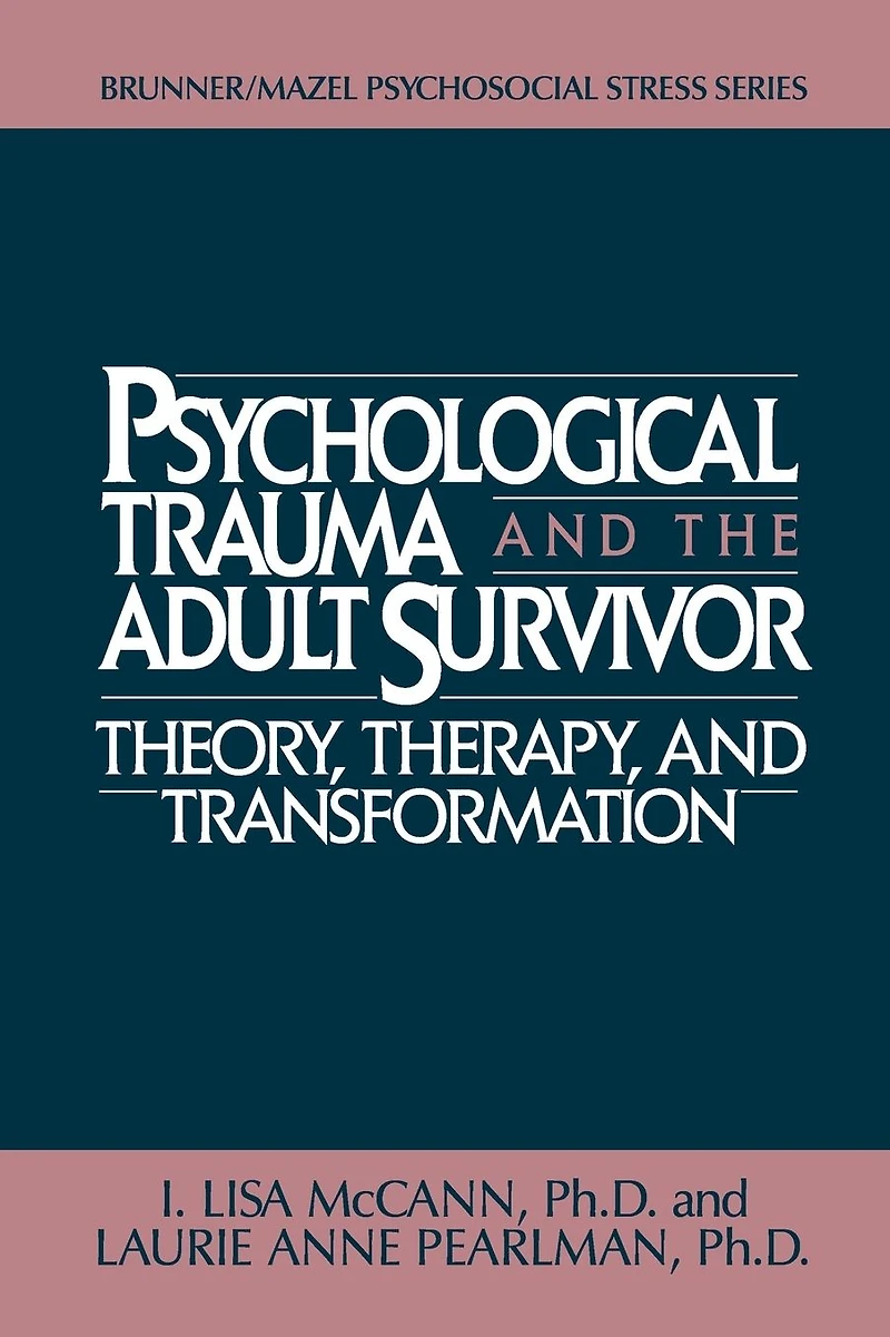 Psychological Trauma And Adult Survivor Theory: Therapy Transformation