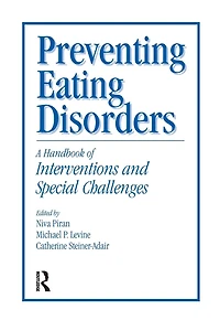 Preventing Eating Disorders: A Handbook of Interventions and Special Challenges