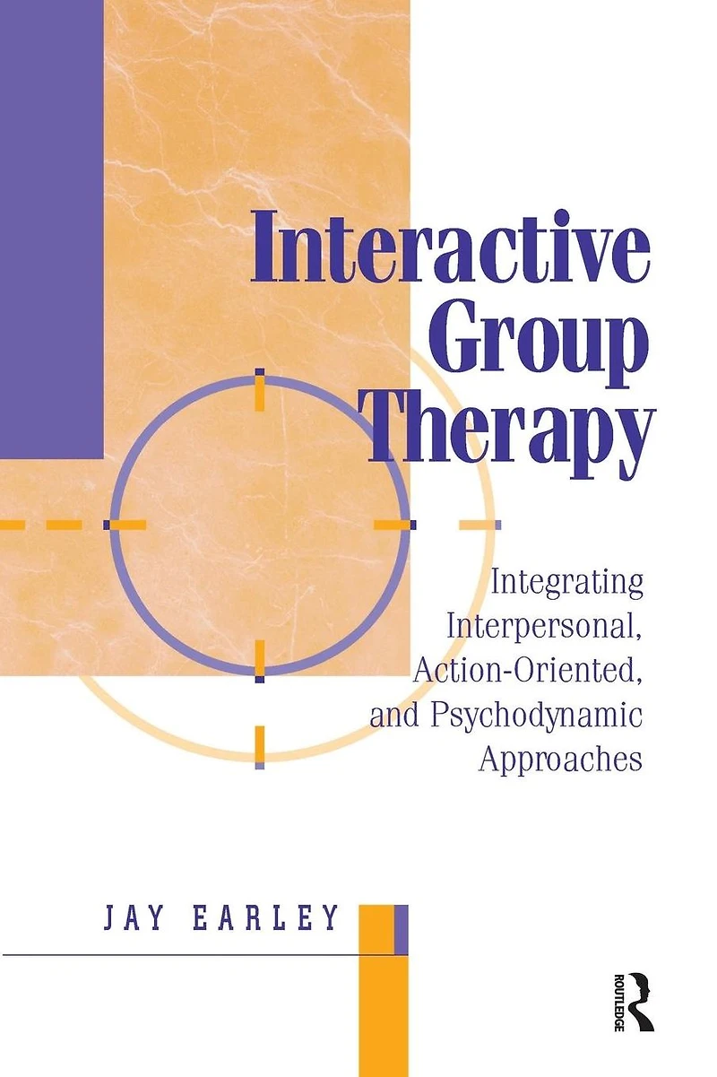 Interactive Group Therapy: Integrating, Interpersonal, Action-Orientated and Psychodynamic Approaches