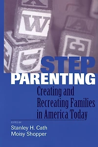 Stepparenting: Creating and Recreating Families America Today