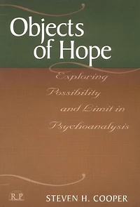 Objects of Hope: Exploring Possibility and Limit Psychoanalysis