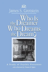 Who Is the Dreamer, Dreams Dream?: A Study of Psychic Presences