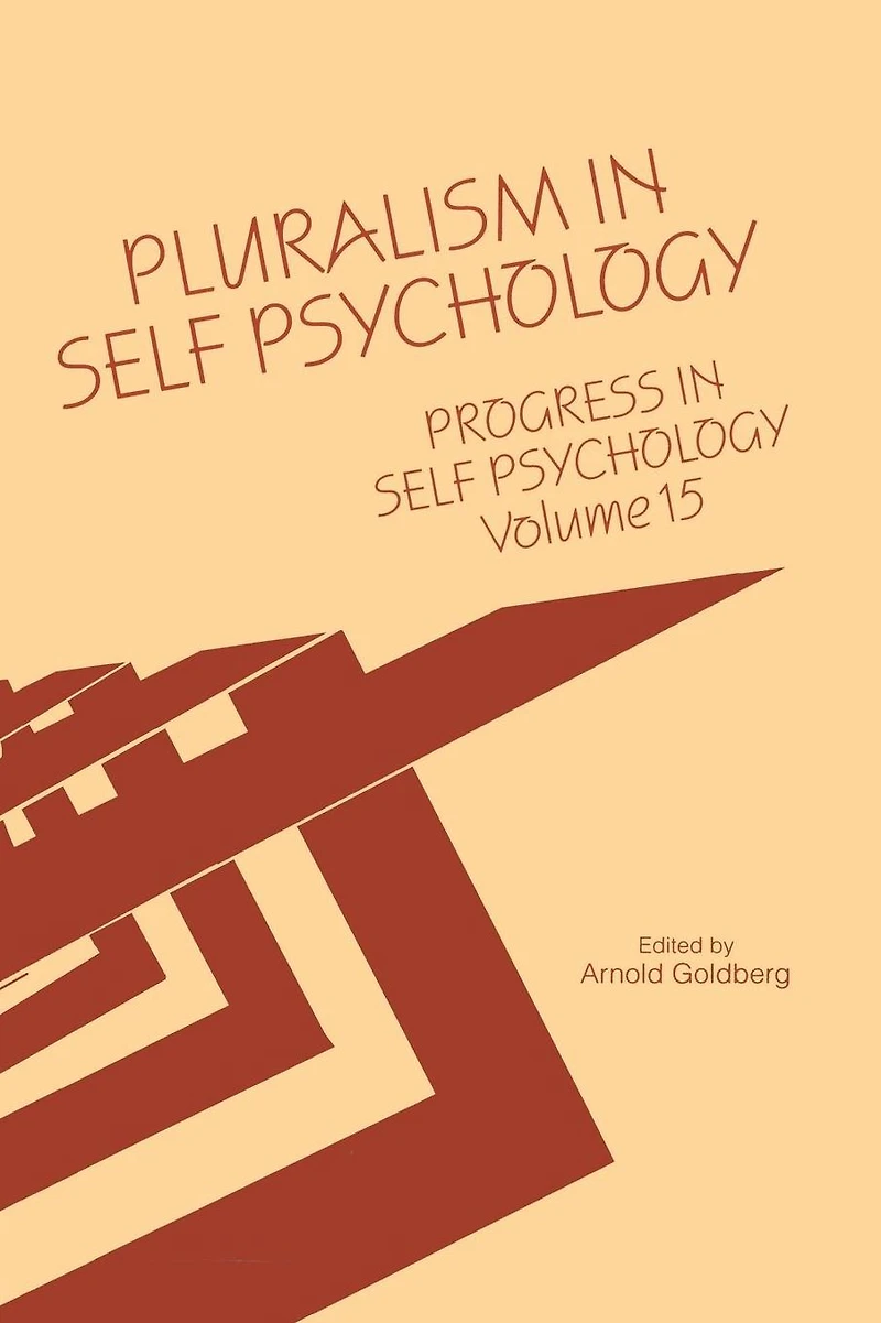 Progress Self Psychology, V. 15: Pluralism Psychology